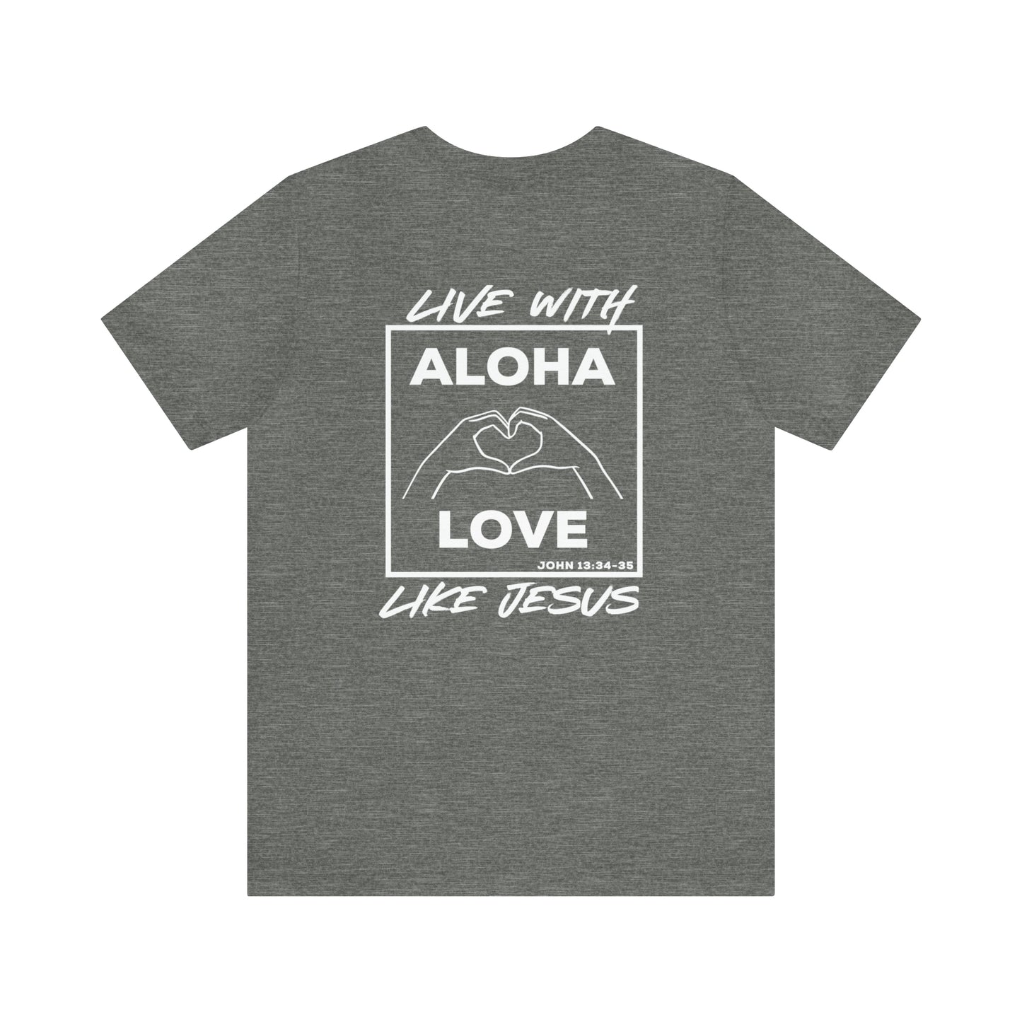 Live With Aloha, Love Like Jesus Heart Tee