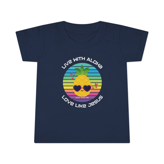 Live with Aloha, Love like Jesus Pineapple Girls Toddler T-shirt