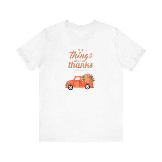 Give Thanks In All Things Tee