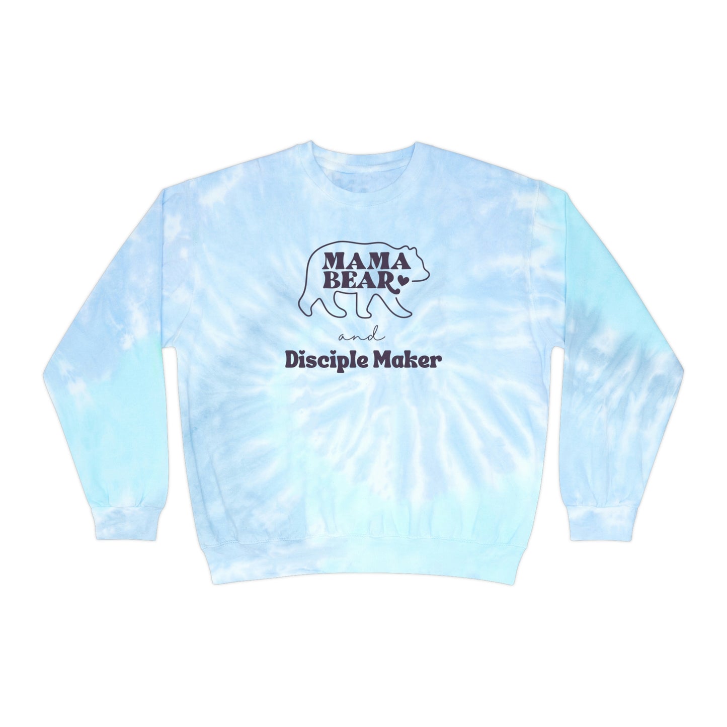 Mama Bear and Disciple Maker Tie-Dye Sweatshirt