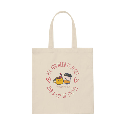 All You Need Is Jesus & A Cup of Coffee Canvas Tote Bag