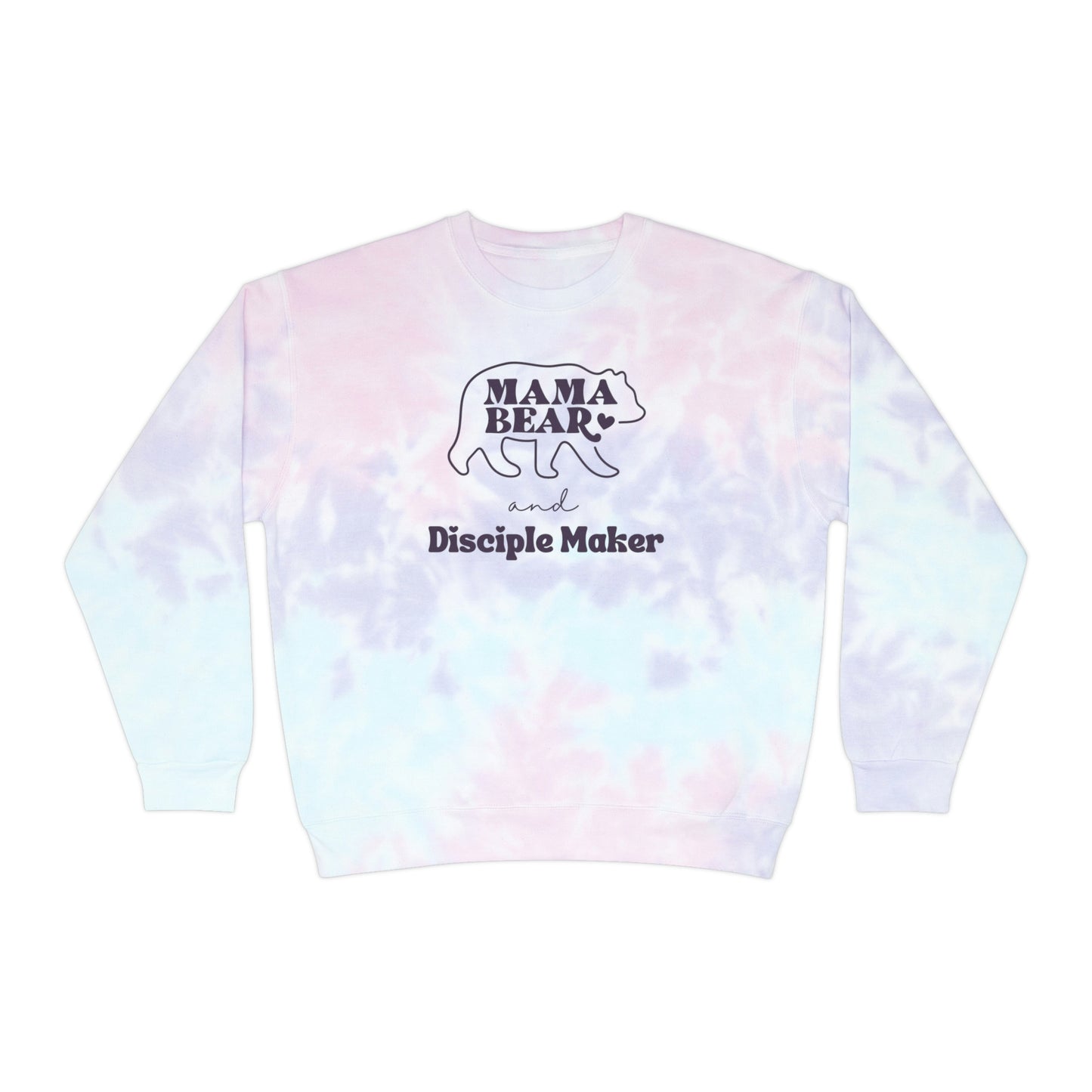 Mama Bear and Disciple Maker Tie-Dye Sweatshirt